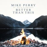 Mike Perry - Better Than This (feat. David Rasmussen)