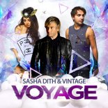 DJ Sasha Dith & Vintage - Voyage (Radio Mix)