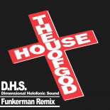 D.H.S. - The House Of God (Funkerman Extended Mix)