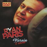 Ryan Paris - Besoin D\'amour