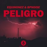 EQuiñonez & BPNOISE - PELIGRO