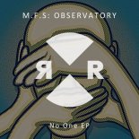 M.F.S & Observatory - No One (Original Mix)