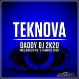 Teknova - Daddy Dj 2K20 (Melbourne Bounce Mix) 