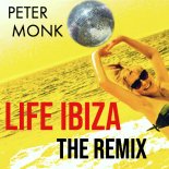 Peter Monk - Life Ibiza The Remix (Extended Mix)