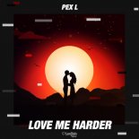 Pex L - Love Me Harder (Extended Mix)