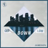 Jameson - Get Down Low