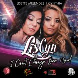 Liscyn, Lisette Melendez, Cynthia - I Can't Change Your Mind (Rascal Remix)