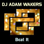 DJ Adam Wakers – Beat It (Extended Mix)