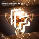 Dannic & Graham Swift - True Champion