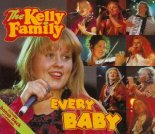 The Kelly Family - Every Baby