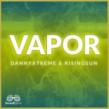 Dannyxtreme & Risingsun - Vapor