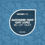 Alexander Faint, Gaty Lopez - Big City Night (Speed Of Life Mix)