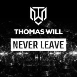 Thomas Will - Never Leave (Radio Edit)