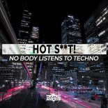 Hot Shit! - No Body Listen To Techno (Radio Edit)