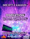 DES3ETT X Awaker - Operation Rock Time On (Dave Fury Mashup)