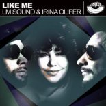 LM Sound & Irina Olifer - Like Me (Original Mix)