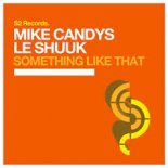 Mike Candys & Le Shuuk - Something Like That