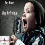 ary Cole - Sing Or Swing (Original Mix)