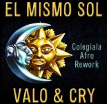 Valo & Cry - El Mismo Sol (Colegiala Afro Rework)