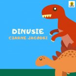 Dinusie - Czarne jagodki