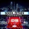 Seker X Zethex - Throwback (Original Mix)