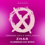 Dominique Costa & Daniel Aguayo - Zhar (Klubbbass Djz Remix)