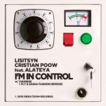 Lisitsyn, Cristian Poow feat. Alateya - I'm In Control (Fly & Sasha Fashion Remix)