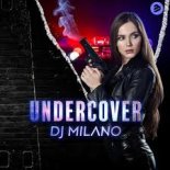 Dj Milano - Undercover