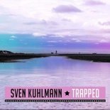 Sven Kuhlmann - Trapped (Single Mix)