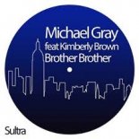 Michael Gray, Kimberly Brown - Brother Brother (Club Mix)