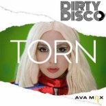 Ava Max - Torn (Dirty Disco Mainroom Remix)