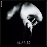 Burak Balkan - La La La (Original Mix)