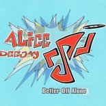 Alice Deejay - Better Off Alone (Fun Remix 2019)
