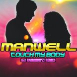 Manwell - Touch My Body (RainDropz! Remix)