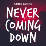 Chris Burke – Never Coming Down