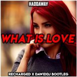 Haddaway - What is Love (ReCharged x DawidDJ Bootleg)