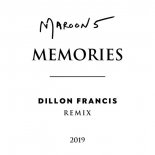 Maroon 5 - Memories (Dillon Francis Remix)