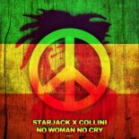 Starjack X Collini - No Woman No Cry