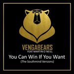 VENGABEARS feat. Martin O'Neill - You Can Win If You Want (Southmind Airplay Mix)