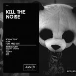 Bounce Inc. feat. Kris Kiss – Kill The Noise (Phat Rick Remix)