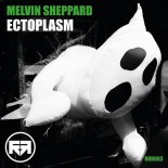 Melvin Sheppard - Ectoplasm (Original Mix)