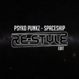 Psyko Punkz - Spaceship (Re-Style Edit) (Extended Mix)