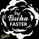 Faster - Daj bucha