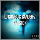 DJ Combo & Sander-7 - I\'m Sick (Radio Edit)