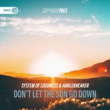 System Of Loudness & Anklebreaker - Don't Let The Sun Go (Extended Mix)