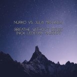 Nurko vs. Julia Michaels- Breathe Without Issues (Nick Ledesma Mashup)