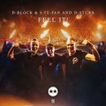 D-Block & S-te-Fan & D-Sturb - Feel It! (Original Mix)