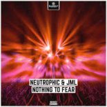 Neutrophic & JML - Nothing To Fear (Pro Mix)