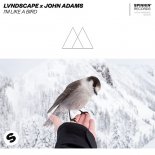 LVNDSCAPE x John Adams - I'm Like A Bird