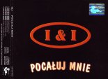 I & I - Pocaluj Mnie